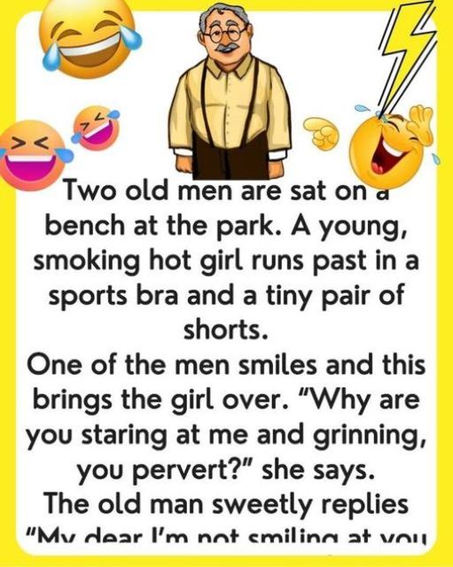Old Men Sitting On A Bench…We’ve chuckled with tears with this joke