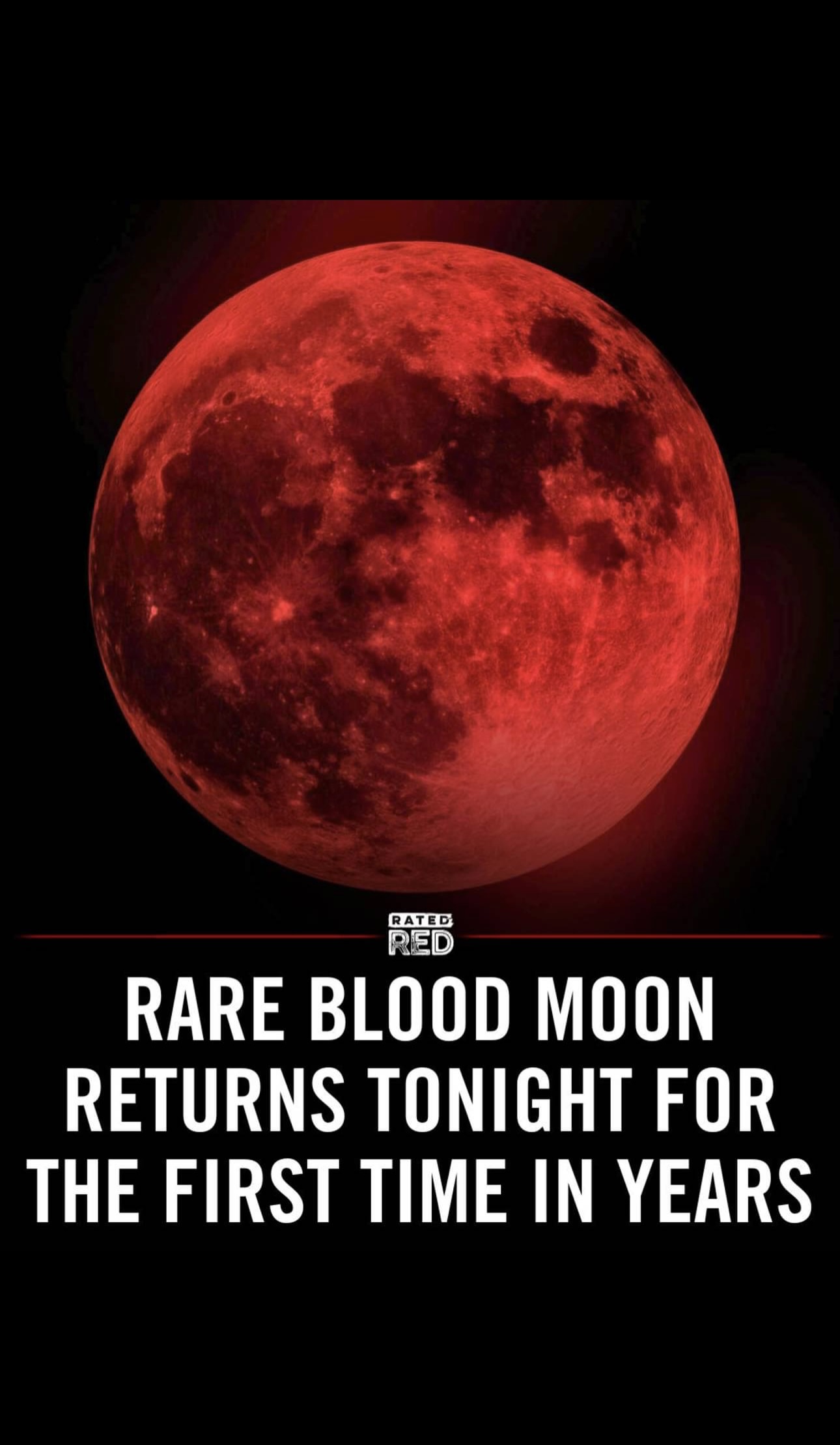 RARE BLOOD MOON RETURNS TONIGHT FOR THE FIRST TIME IN YEARS